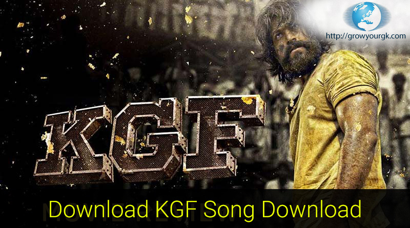 Kgf Movie Songs Grow Your Knowledge