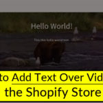 How to Add Text Over Video on the Shopify website