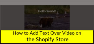 How to Add Text Over Video on the Shopify website